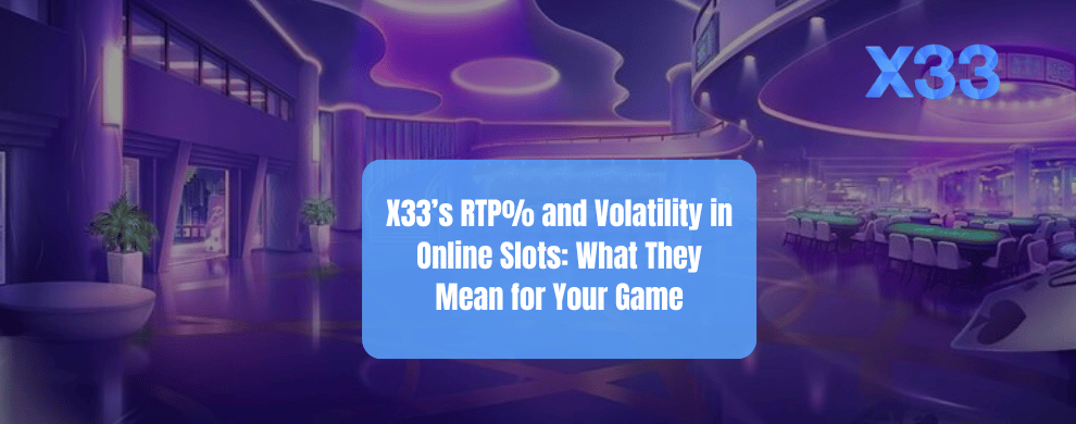 X33 RTP & Volatility
