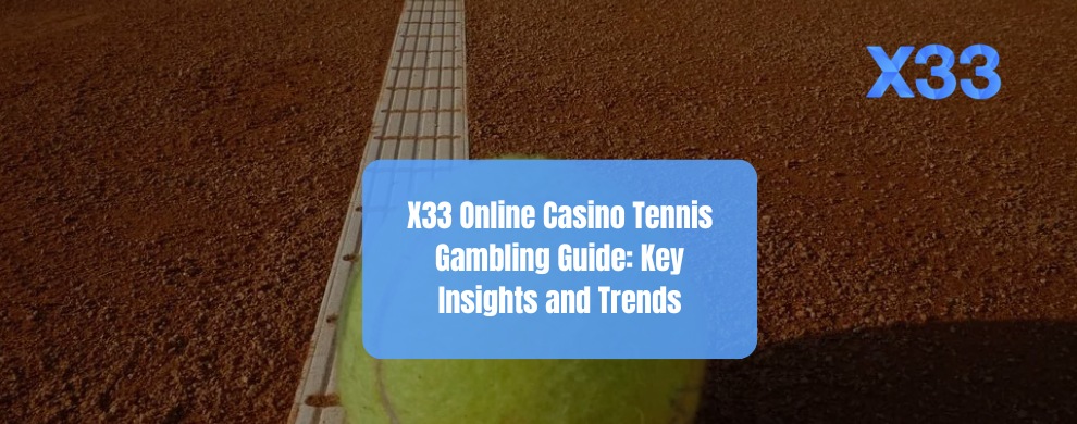 X33 Tennis Gambling Guide