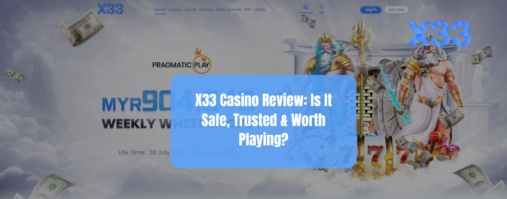 X33 Casino Review: Is It Safe, Trusted & Worth Playing?